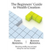 The Beginners' Guide to Wealth Creation