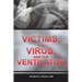 Victims, the Virus, and the Ventilator