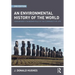 An Environmental History of the World: Humankind's Changing Role in the Community of Life