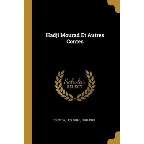 Hadji Mourad Et Autres Contes