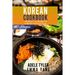 Korean Cookbook: 2 Books In 1: 140 Recipes For Authentic Food From Korea