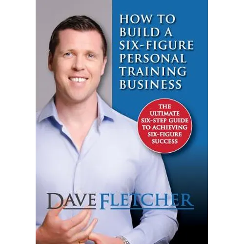 How to Build a Six-Figure Personal Training Business