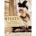 Hats: A History of Fashion in Headwear