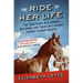 The Ride of Her Life: The True Story of a Woman, Her Horse, and Their Last-Chance Journey Across America