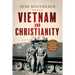 Vietnam and Christianity: A Vietnam Veteran's Transformation from Army Soldier to Warrior of God