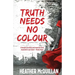 Truth Needs No Colour