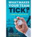 What Makes Your Team Tick?: Taking Your Team to the Next Level of Superior Performance