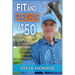 Fit and Flexible at 50: How I lost 50 pounds at 50 years old and became the most flexible I've ever been