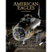 American Eagles: A History of the United States Air Force Featuring the Collection of the National Museum of the U.S. Air Force
