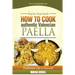 How To Cook Authentic Valencian Paella