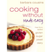 Cooking Without Made Easy: All recipes free from added gluten, sugar, yeast and dairy produce