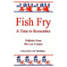 Fish Fry: A Time to Remember: Folk Tales from the Low Country