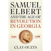Samuel Elbert & the Age of REV