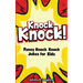 Knock Knock! 150+ Knock Knock Jokes for Kids: Funny Jokes for Kids