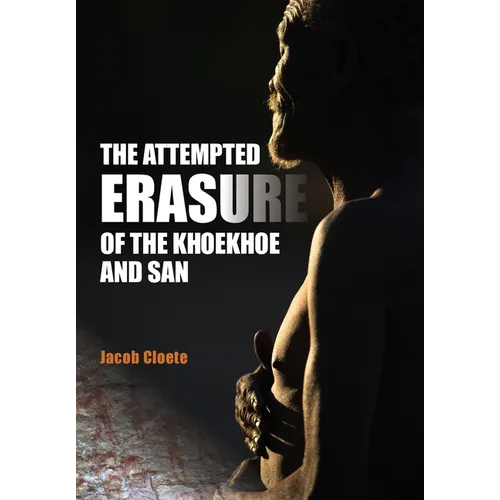 The Attempted Erasure of the Khoekhoe and San