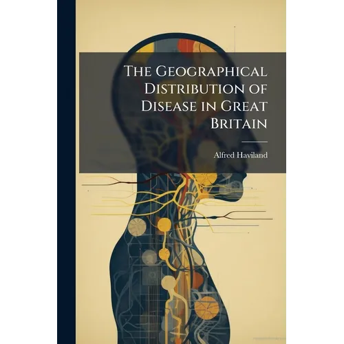 The Geographical Distribution of Disease in Great Britain