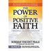 The Power of Positive Faith Bonus Book the Greatest Thing in the World: Original Classic Edition