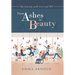 From Ashes to Beauty: My Journey with God and Ms