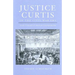 Justice Curtis in the Civil War Era: At the Crossroads of American Constitutionalism