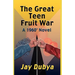 The Great Teen Fruit War, a 1960' Novel