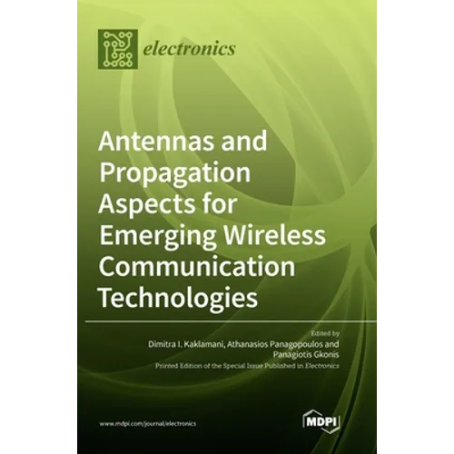 Antennas and Propagation Aspects for Emerging Wireless Communication Technologies