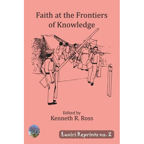 Faith at the Frontiers of Knowledge