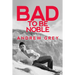 Bad to Be Noble: Volume 3