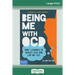 Being Me with OCD: How i Learned to Obsess less and Live my Life (16pt Large Print Edition)