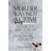 Murder Was Not a Crime: Homicide and Power in the Roman Republic