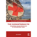 The Humanitarian Fix: Navigating Civilian Protection in Contemporary Wars