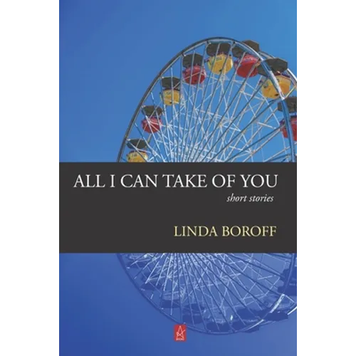 All I Can Take Of You: Short Stories