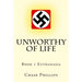 Unworthy of Life: Book 1 Euthanasia