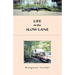 Life in the Slow Lane
