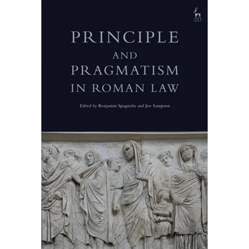 Principle and Pragmatism in Roman Law