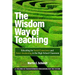 The Wisdom Way of Teaching: Educating for Social Conscience and Inner Awakening in the High School Classroom