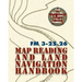 Army Field Manual FM 3-25.26 (U.S. Army Map Reading and Land Navigation Handbook)