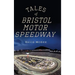 Tales of Bristol Motor Speedway