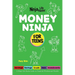 Money Ninja for Teens: A Ninja Life Hacks Guide to Financial Wisdom and Wealth