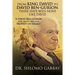 From King David to David Ben-Gurion: There Have Been None Like David: Is David Ben-Gurion the most recent Prophet of Israel?
