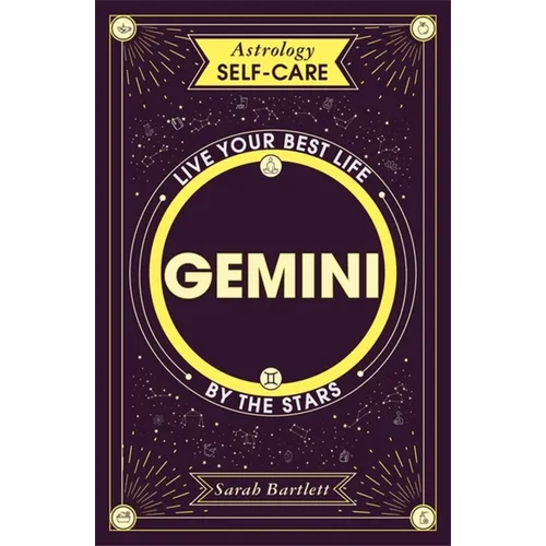 Astrology Self-Care: Gemini: Live Your Best Life by the Stars