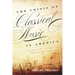 Crisis of Classical Music in America: Lessons from a Life in the Education of Musicians