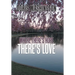 Where There's Hope- There's Love: Poems of Hope & Love for Today & Tomorrow