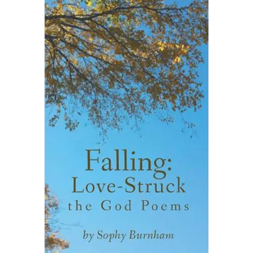 Falling: Love-Struck: the God Poems