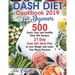 Dash Diet Cookbook 2019 for Beginners: 500 Quick, Easy and Healthy Dash Diet Recipes - 21 Day Dash Diet Meal Plan to Lose Weight and Lower Your Blood