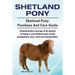 Shetland Pony. Shetland Pony: purchase and care guide. Comprehensive coverage of all aspects of buying a new Shetland pony, stable management, care,