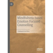 Mindfulness-Based Emotion Focused Counselling