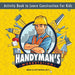 Handyman's workstation. Activity Book to Learn Construction For Kids: Ultimate construction site busy book. Coloring pages, mazes, dot-to-dot, and mor