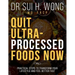 Quit Ultra Processed Foods Now: Practical Steps to Transform Your Lifestyle and Feel Better Fast