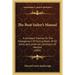 The Boat Sailor's Manual: A Complete Treatise On The Management Of Sailing Boats Of All Kinds, And Under All Conditions Of Weather (1896)