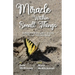 Miracle Within Small Things: A Mother and Daughter's Journey Through Loss and Aging